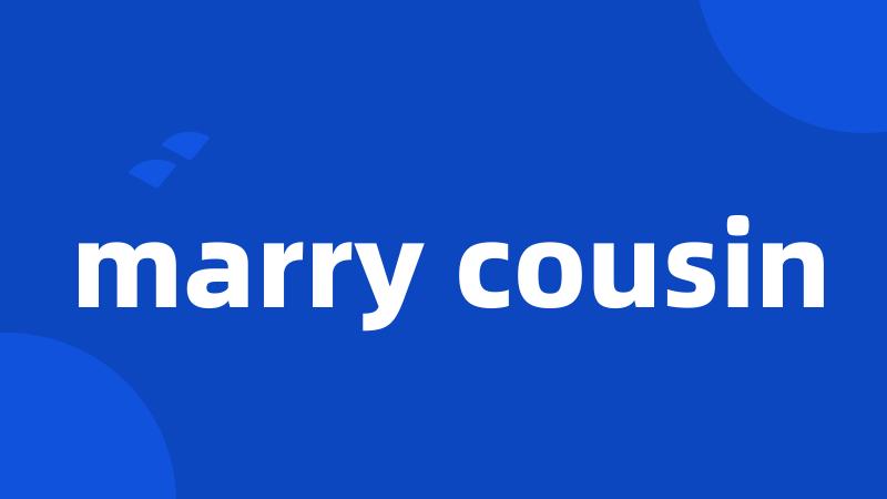 marry cousin