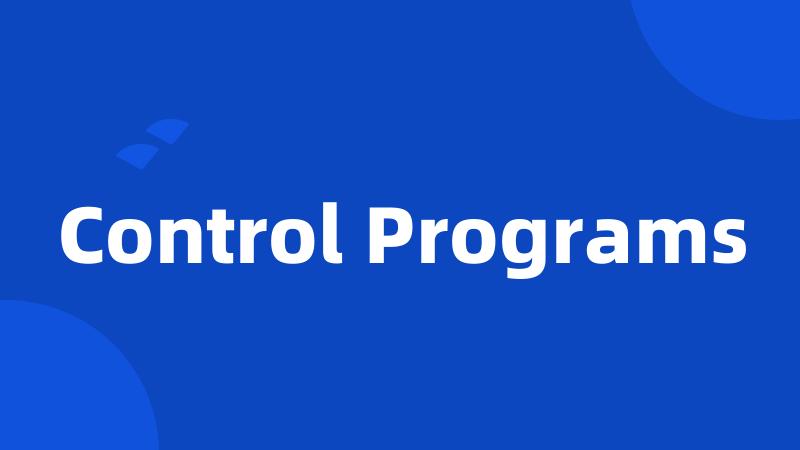 Control Programs