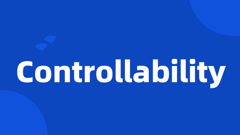 Controllability