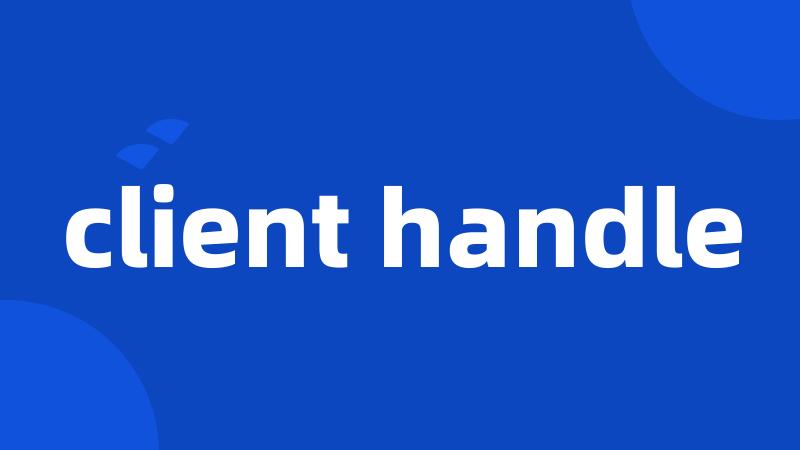 client handle