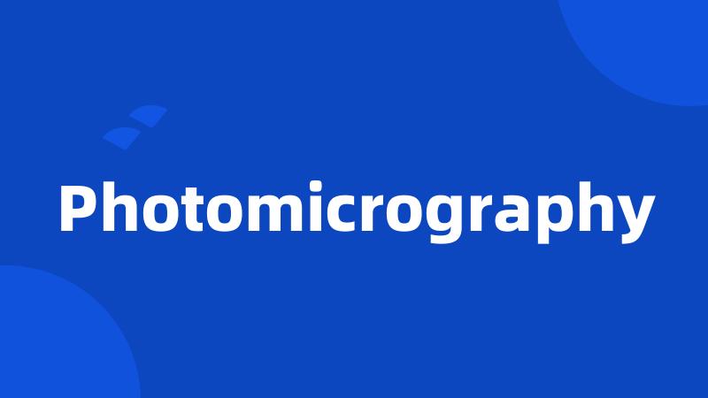 Photomicrography