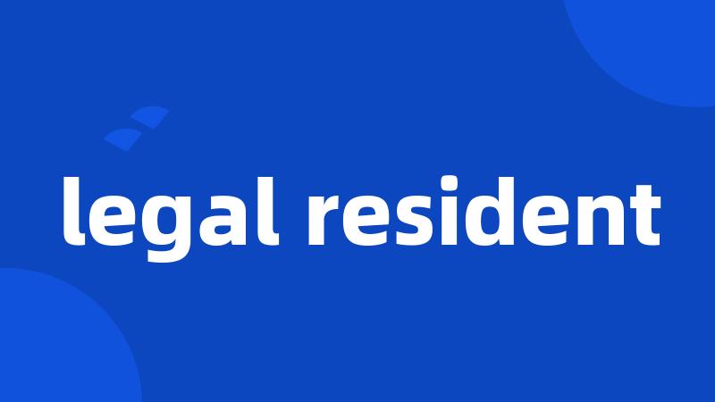 legal resident