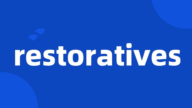 restoratives