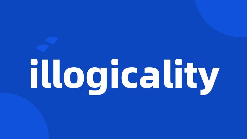 illogicality