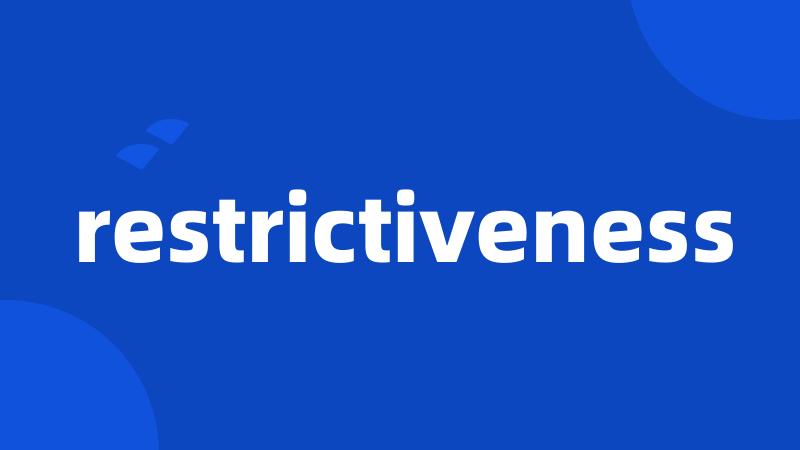 restrictiveness