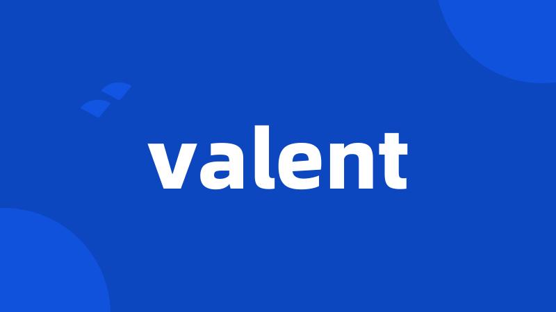 valent