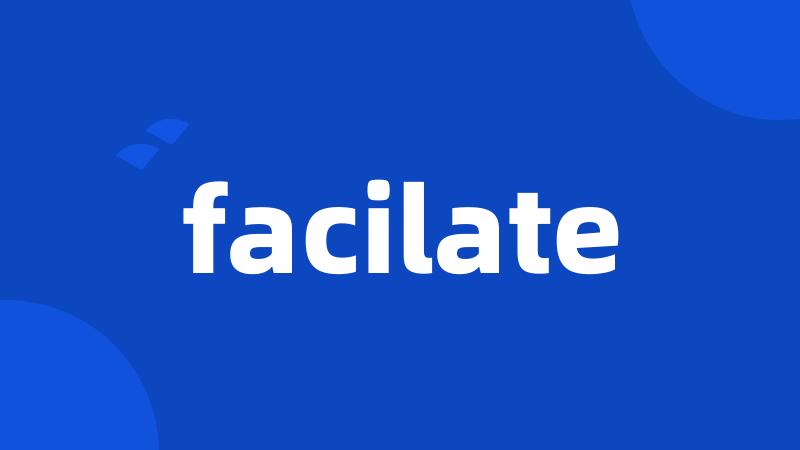 facilate