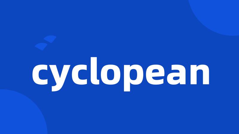 cyclopean