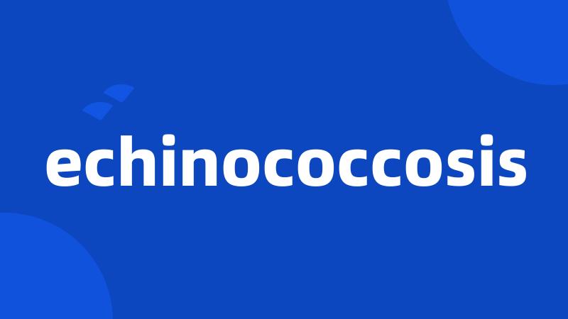 echinococcosis