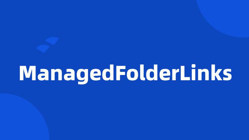 ManagedFolderLinks