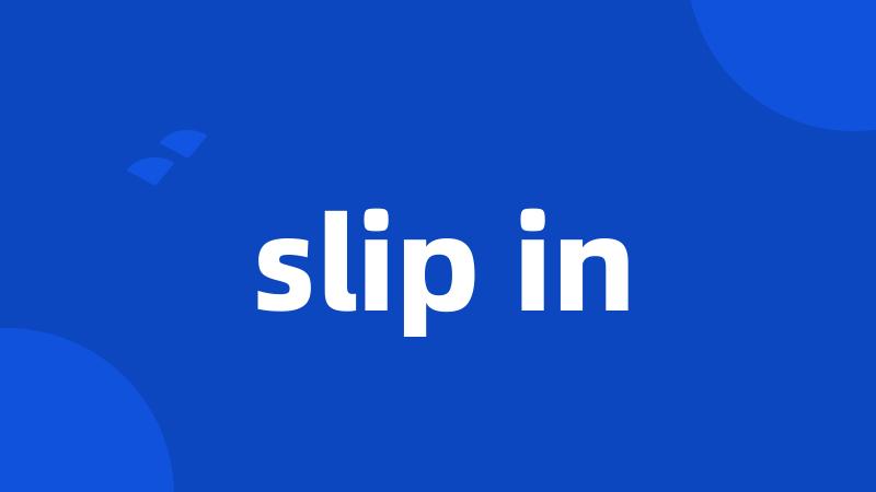 slip in