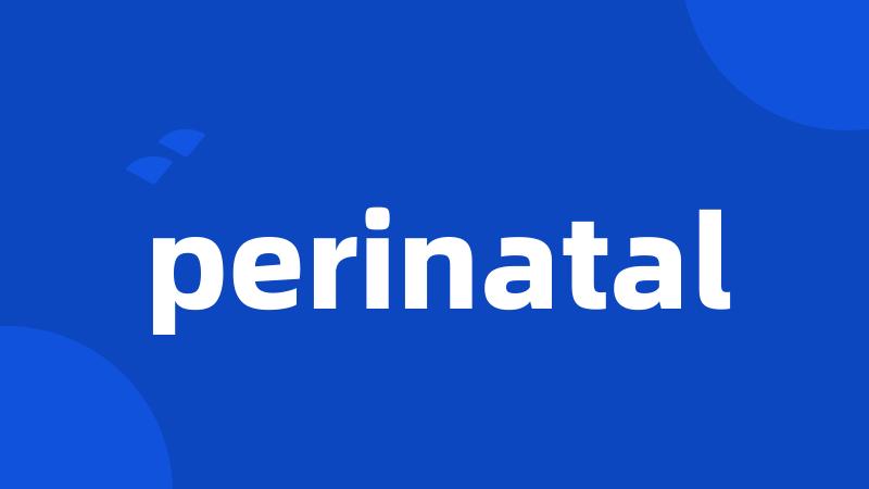 perinatal