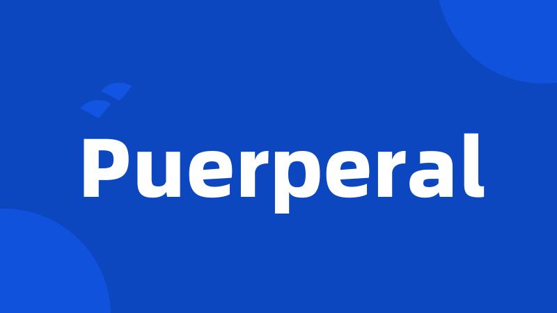 Puerperal