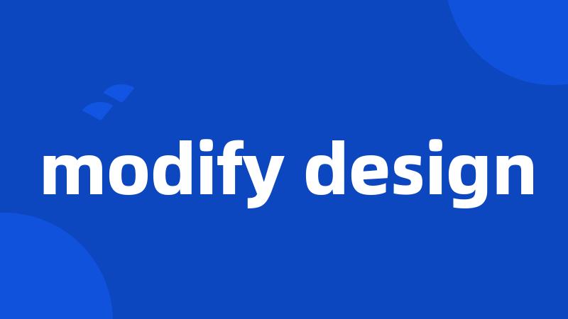 modify design