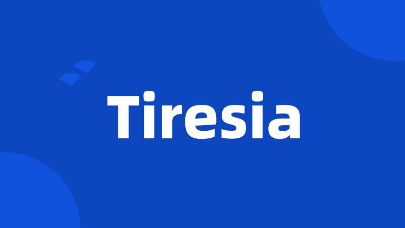 Tiresia