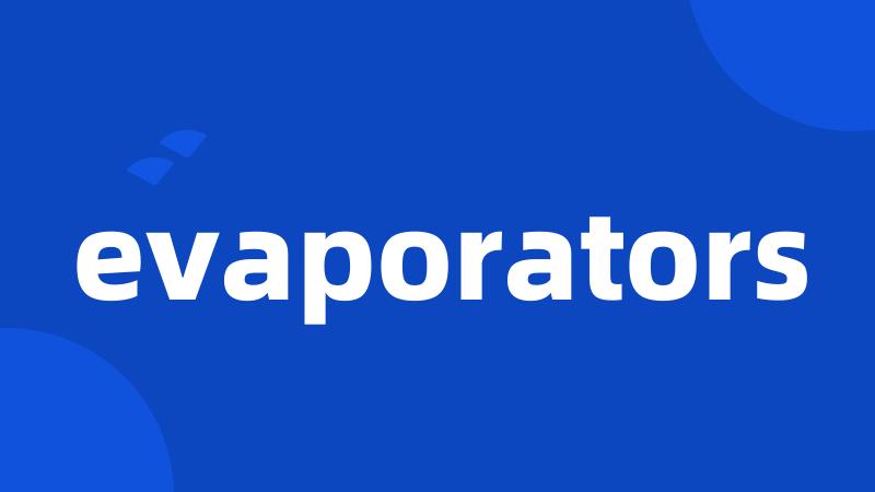 evaporators