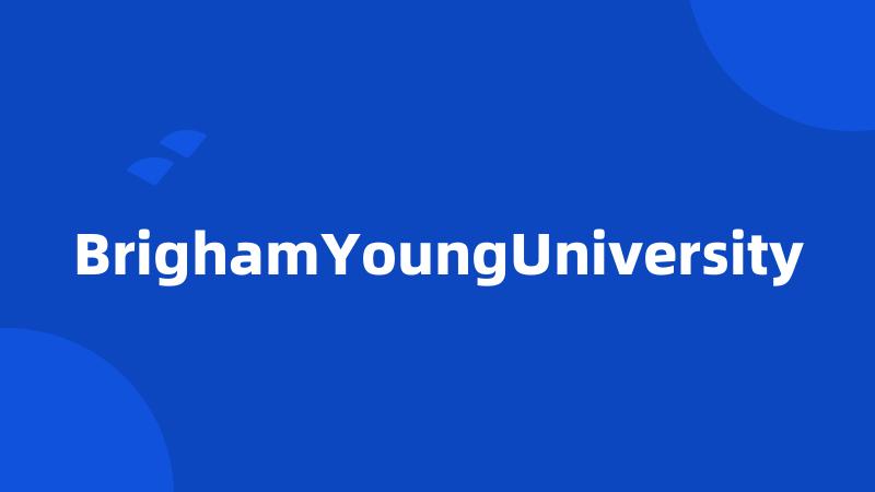 BrighamYoungUniversity