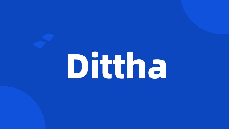 Dittha