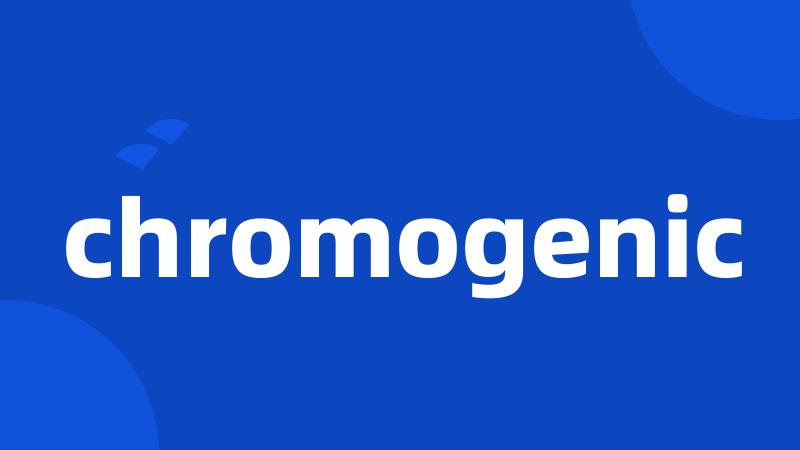 chromogenic