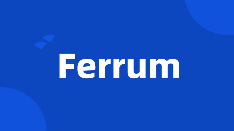 Ferrum