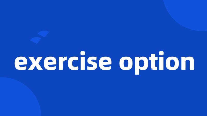 exercise option
