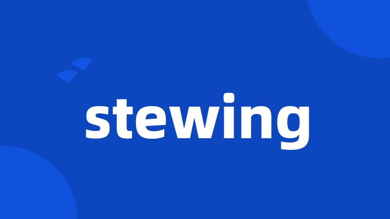 stewing