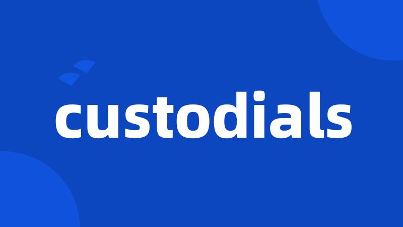 custodials