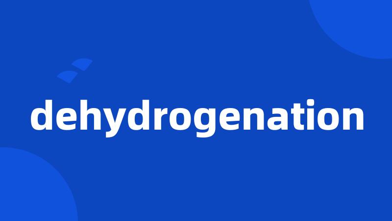 dehydrogenation