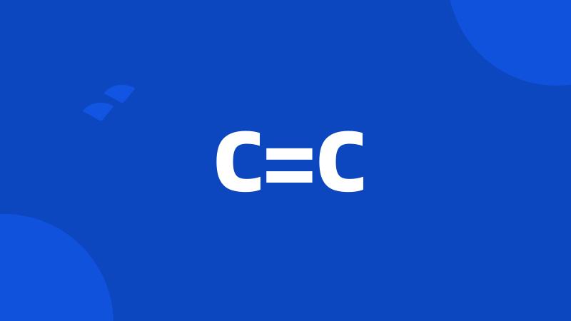 C=C