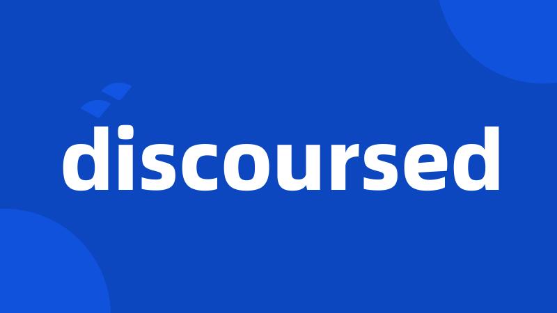 discoursed