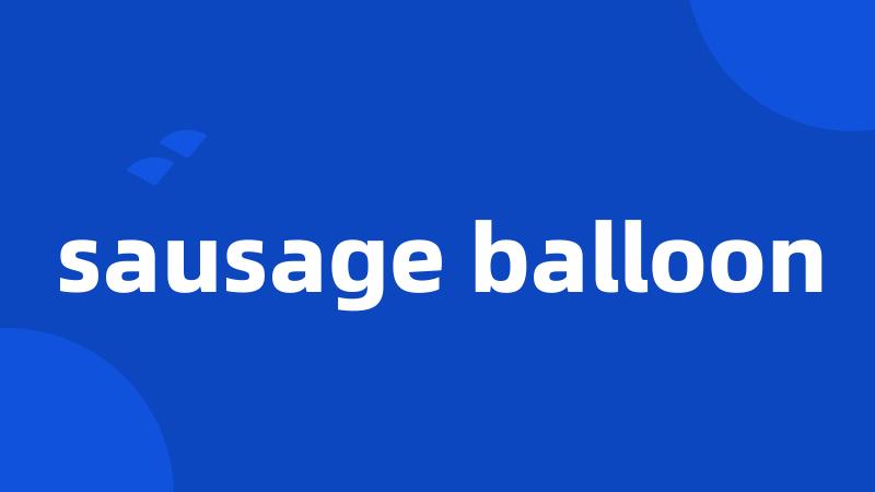 sausage balloon