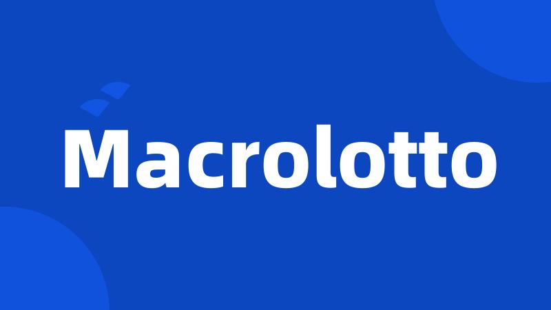 Macrolotto