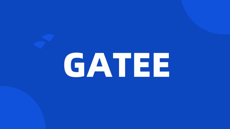 GATEE