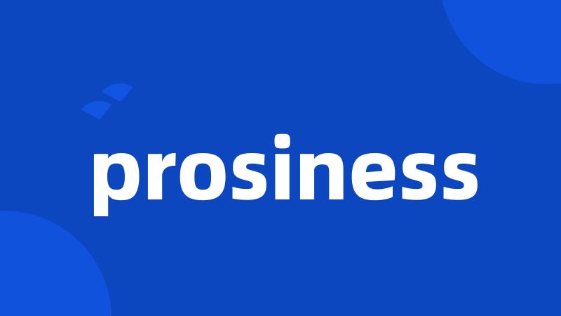 prosiness