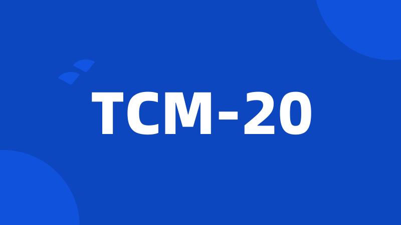 TCM-20