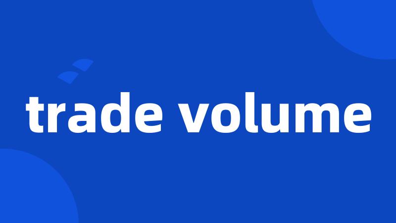 trade volume