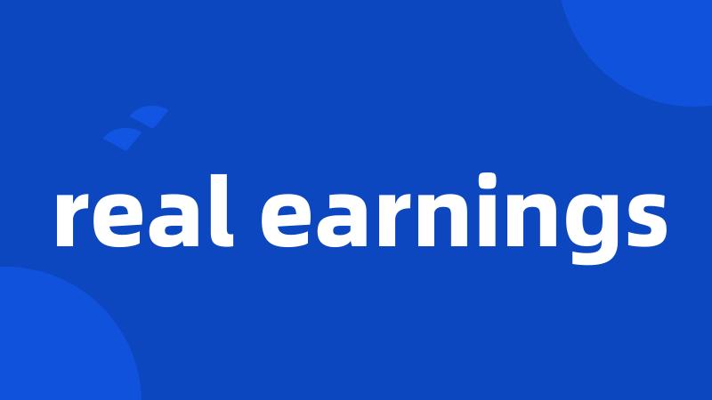 real earnings