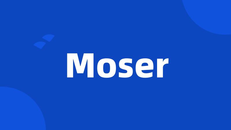 Moser