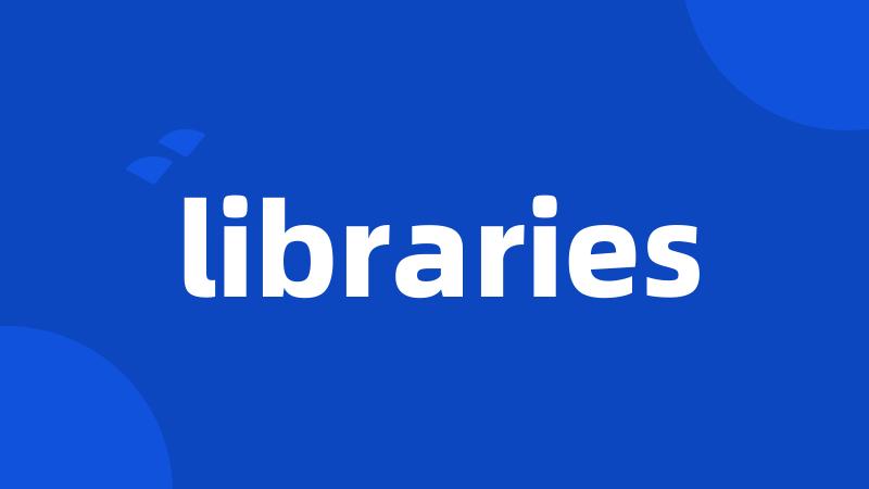 libraries