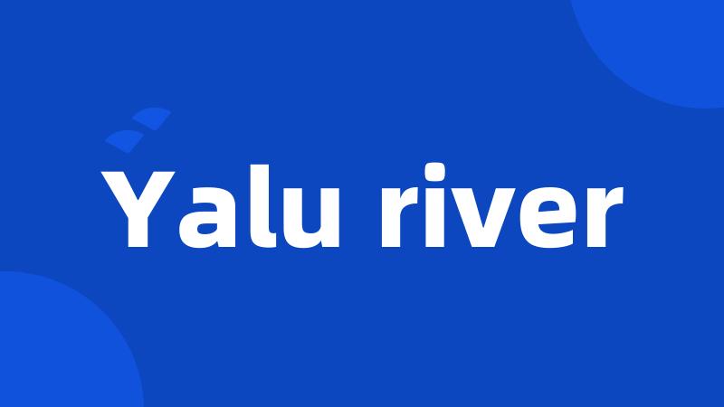 Yalu river