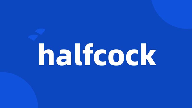 halfcock