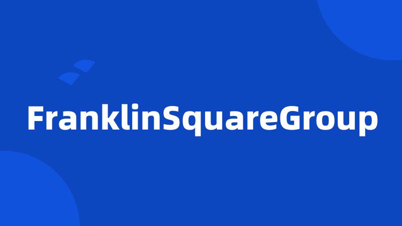 FranklinSquareGroup