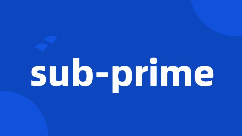 sub-prime
