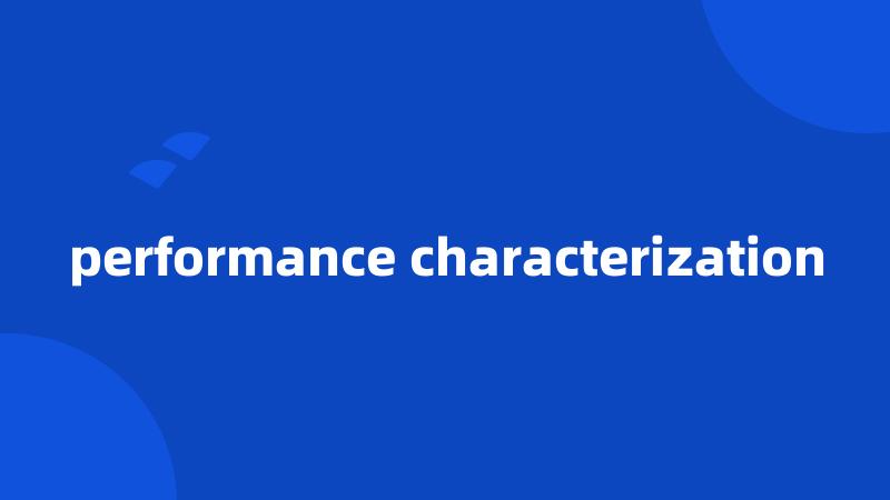 performance characterization