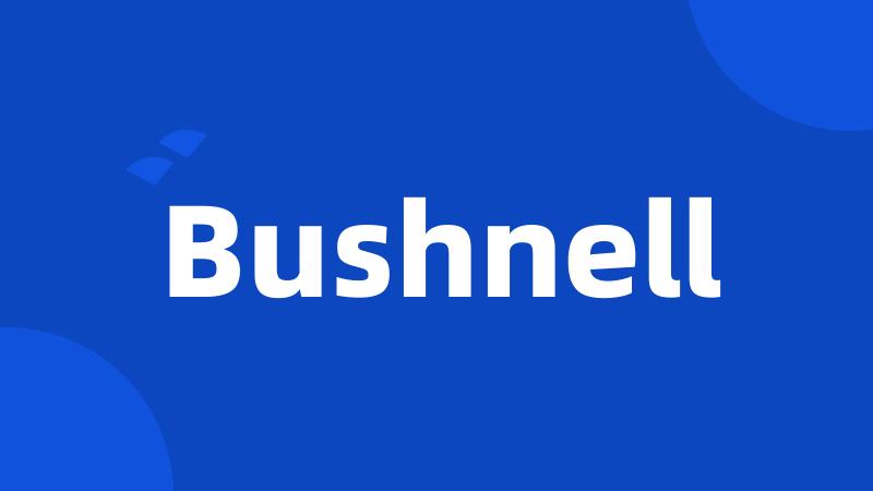 Bushnell