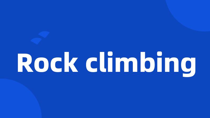 Rock climbing