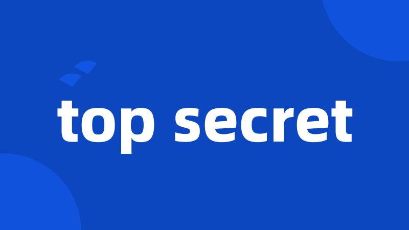 top secret