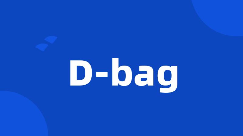 D-bag