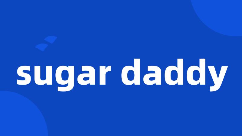 sugar daddy