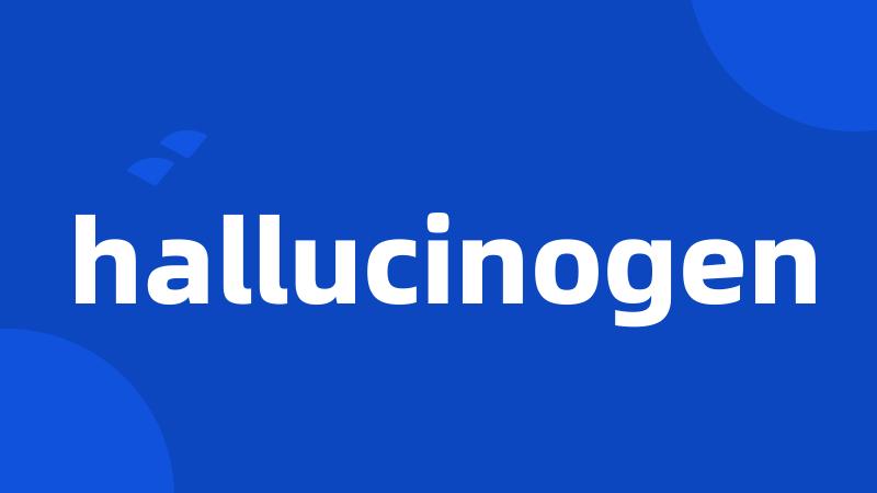 hallucinogen